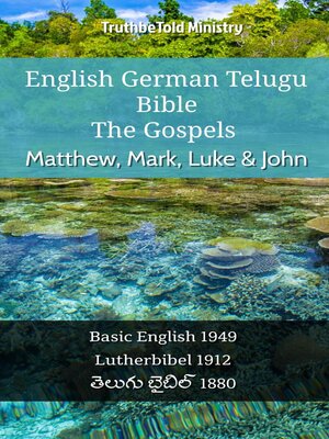 cover image of English German Telugu Bible--The Gospels--Matthew, Mark, Luke & John